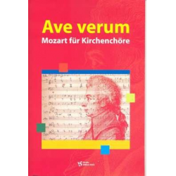 Ave verum - Mozart für Kirchenchöre : -Wolfgang Amadeus Mozart