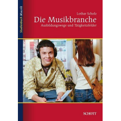 Die Musikbranche : Ausbildungswege - Lothar Scholz