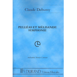 Pelléas et Mélisande symphonie : -Claude Achille Debussy