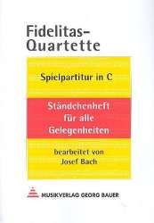 Fidelitas-Quartette - Spielpartitur in C -Josef Bach