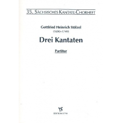 3 Kantaten : für gem Chor und -Gottfried Heinrich Stölzel