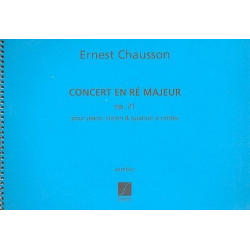 Concert ré majeur op.21 : -Ernest Chausson