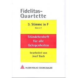 Fidelitas-Quartette - 3. Stimme in F (Horn) -Josef Bach