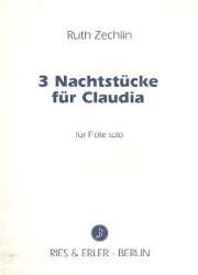 3 Nachtstücke für Claudia : -Ruth Zechlin