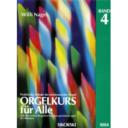 Orgelkurs für alle Band 4 - Willi Nagel