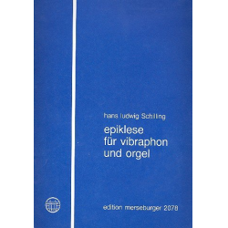Epiklese : für Vibraphon und Orgel -Hans Ludwig Schilling