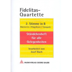 Fidelitas-Quartette - 2. Stimme in Bb (Klarinette / Trompete / Flügelhorn) -Josef Bach