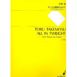 All in twilight : 4 pieces for guitar -Toru Takemitsu