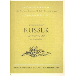 Ouvertüre C-Dur : -Johann Sigismund (Cousser) Kusser
