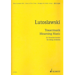 Trauermusik : für Streichorchester -Witold Lutoslawski