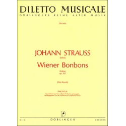 Wiener Bonbons op.307 : für Orchester -Johann Strauß / Strauss (Sohn) / Arr.Fritz Racek