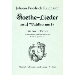 Goethelieder auf "Waldhornart" für zwei Hörner -Johann Friedrich Reichardt / Arr.Herman Jeurissen