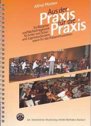 Aus der Praxis für die Praxis Das Handbuch für Musiklehrer und Orchesterleiter -Alfred Pfortner