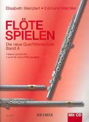 Flöte spielen - Die neue Querflötenschule Band A mit CD -Elisabeth Weinzierl & Edmund Wächter