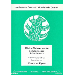Kleine Meisterwerke romantischer Sakralmusik für Holzbläser - Quartett -Hermann Xaver Egner