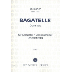 Bagatelle (Ouvertüre) : für Orchester -Josef Rixner