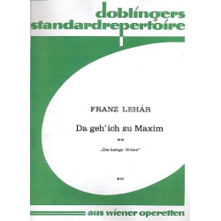 Da geh ich zu Maxim -Franz Lehár