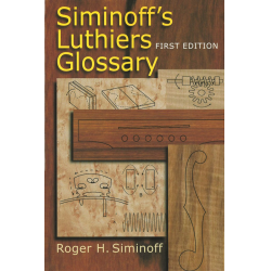 Siminoff's Luthiers Glossary - Roger Siminoff