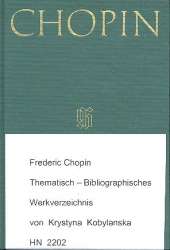 Frederic Chopin : Thematisch-bibliographisches Werkverzeichnis -Krystina Kobylanska