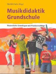 Musikdidaktik Grundschule : Theoretische Grundlagen und