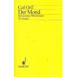 Der Mond - Ein kleines Welttheater - Textbuch/Libretto -Carl Orff
