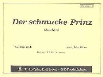 Der schmucke Prinz : Marschlied -Fritz Weber