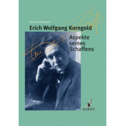 Erich Wolfgang Korngold : Aspekte seines Schaffens -Helmut Pöllmann
