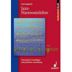 Jazz-Harmonielehre : Theoretische -Axel Jungbluth