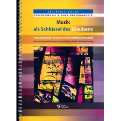 Musik als Schlüssel des Glaubens (+CD) : -Siegfried Macht