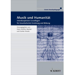 Musik und Humanität : Interdisziplinäre Grundlagen für musikalische -Hans Günther Bastian