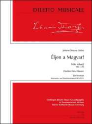 Eljen a Magyar op. 332 - Polka schnell -Johann Strauß / Strauss (Sohn)