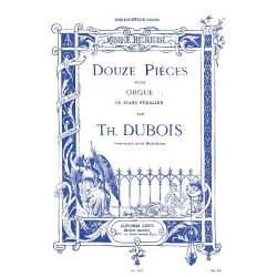 12 pièces . pour orgue -Theodore Dubois