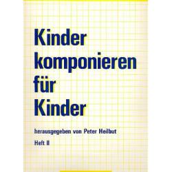 Kinder komponieren Vol. 2 -Peter Heilbut