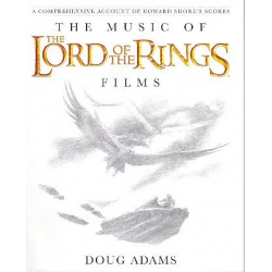 The Music of the Lord of the Rings Films - -Doug Adams