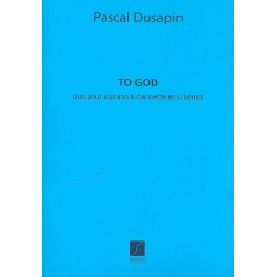 To God : pour soprano et clarinette -Pascal Dusapin