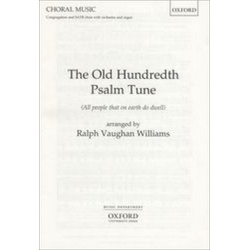 The old Hundreth Psalm Tune : -Ralph Vaughan Williams