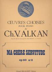 Ma chère servitude op.60,2 : pour piano -Charles Henri Valentin Alkan
