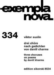 3 Chöre nach Gedichten von Daniil Charms : -Viktor Evseevich Suslin