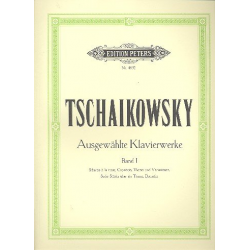Ausgewählte Klavierwerke Band 1 -Piotr Ilich Tchaikowsky (Pyotr Peter Ilyich Iljitsch Tschaikovsky)