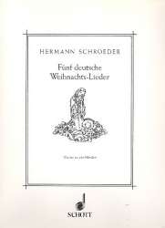 5 deutsche Weihnachtslieder op.18 : - Hermann Schroeder