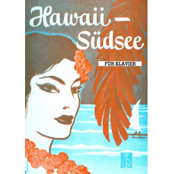 Hawaii-Südsee : für Klavier/Gesang/Gitarre -Carl Friedrich Abel