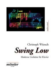 Swing low : moderne Liedsätze für -Christoph Wünsch