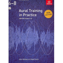 Aural Training in Practice Grades 6-8 -John Holmes