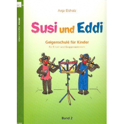 Susi und Eddi Band 2 - Geigenschule für Kinder ab 5 Jahren -Anja Elsholz