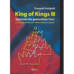 King of Kings Band 3 : 12 Spirituals für gem. Chor a cappella -Traugott Fünfgeld