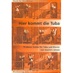 Hier kommt die Tuba : für Tuba -Joachim Johow