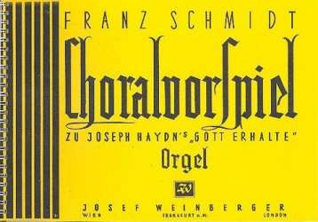 Choralvorspiel zu Haydns Gott erhalte : -Franz Schmidt