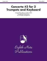 Concerto #3 for 3 Trumpets and Keyboard -Georg Philipp Telemann / Arr.David Marlatt