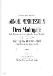 3 Madrigale nach Worten aus Goethes -Arnold Ludwig Mendelssohn