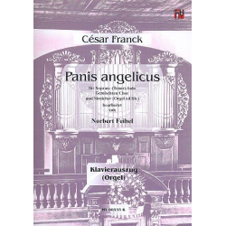 Panis Angelicus f. Sopran-Solo, Gem. Chor und Orchester - Klavierauszug, Orgelstimme -César Franck / Arr.Norbert Feibel
